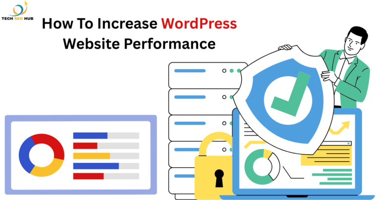 How To Increase WordPress Website Performance – Complete Seo & Speed Guide