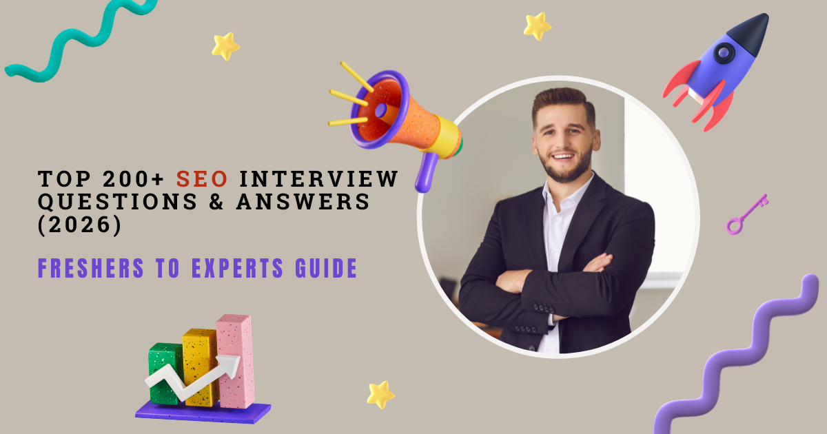 Top 200+ SEO Interview Questions & Answers (2026) – Freshers to Experts Guide